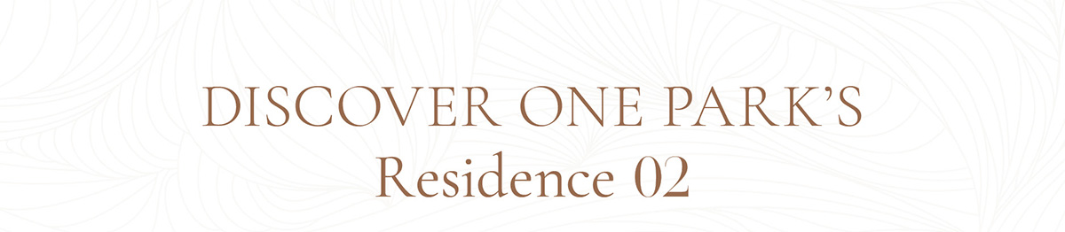 Discover One Park's Residence 02