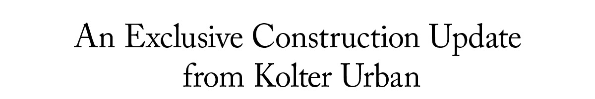 An Exclusive Construction Update from Kolter Urban
